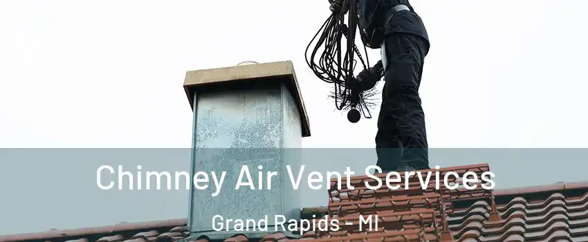  Chimney Air Vent Services Grand Rapids - MI