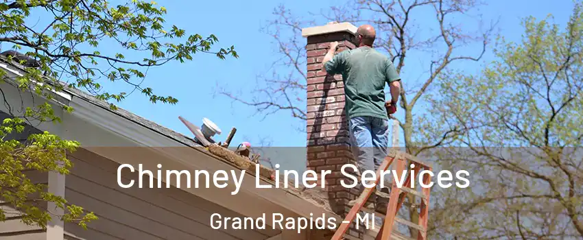  Chimney Liner Services Grand Rapids - MI