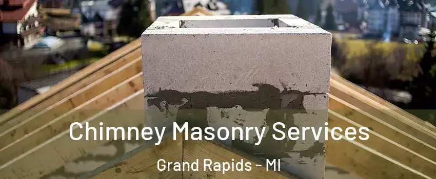  Chimney Masonry Services Grand Rapids - MI