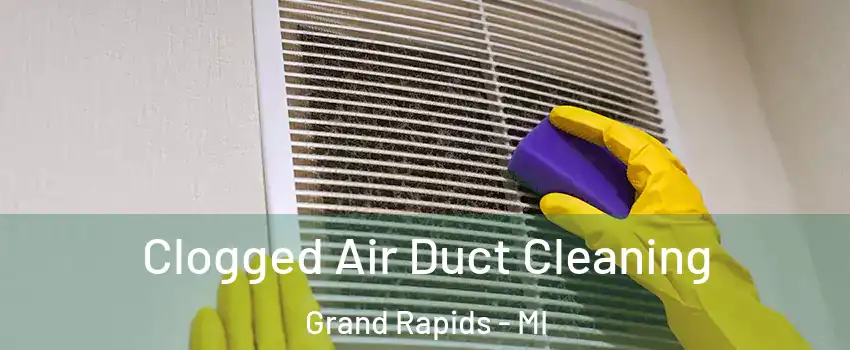  Clogged Air Duct Cleaning Grand Rapids - MI