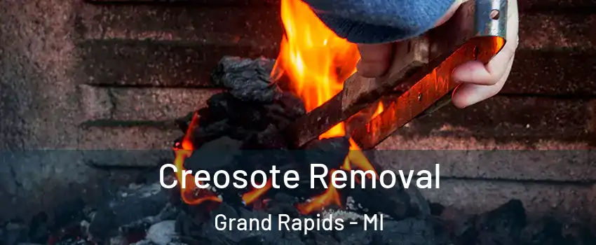  Creosote Removal Grand Rapids - MI