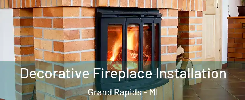  Decorative Fireplace Installation Grand Rapids - MI
