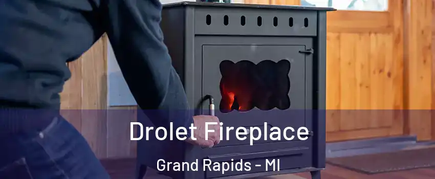  Drolet Fireplace Grand Rapids - MI