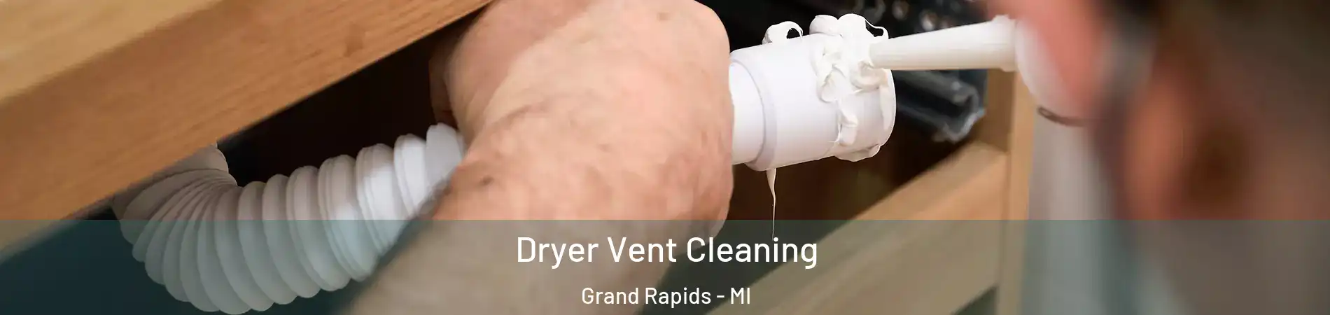  Dryer Vent Cleaning Grand Rapids - MI