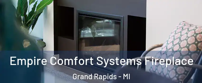  Empire Comfort Systems Fireplace Grand Rapids - MI