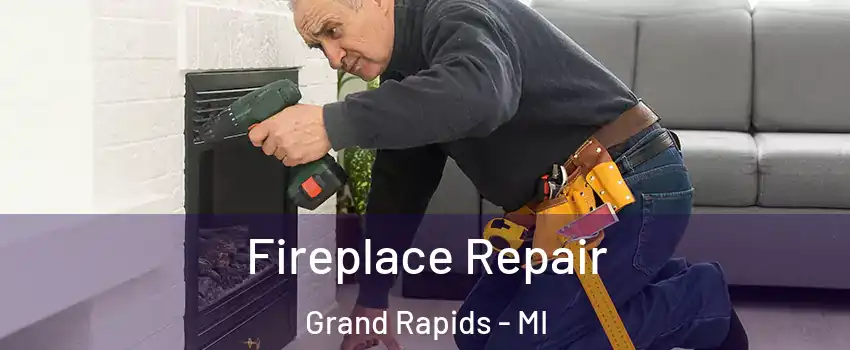  Fireplace Repair Grand Rapids - MI
