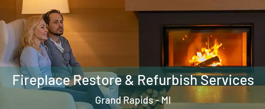  Fireplace Restore & Refurbish Services Grand Rapids - MI
