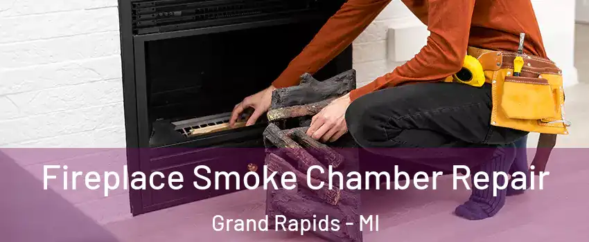  Fireplace Smoke Chamber Repair Grand Rapids - MI