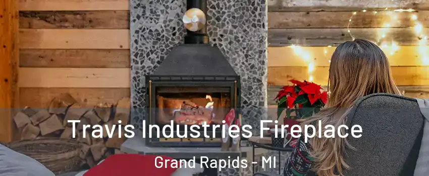  Travis Industries Fireplace Grand Rapids - MI